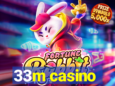 33m casino